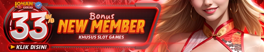 Bonus New Member 33% LOHANSLOT